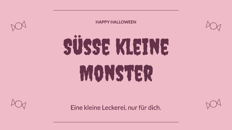 HAPPY HALLOWEEN · Süße kleine Monster · Eine kleine Leckerei, nur für dich.