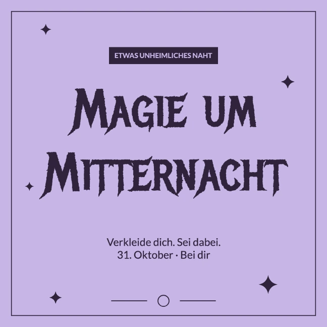 ETWAS UNHEIMLICHES NAHT · Magie um Mitternacht · Verkleide dich. Sei dabei. 31. Oktober · Bei dir