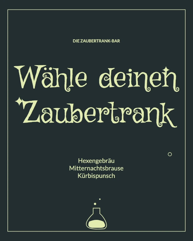 DIE ZAUBERTRANK-BAR · Wähle deinen Zaubertrank · Hexengebräu Mitternachtsbrause Kürbispunsch