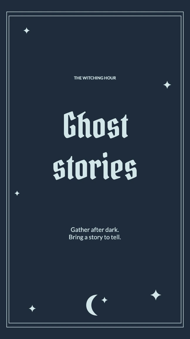 THE WITCHING HOUR · Ghost stories · Gather after dark. Bring a story to tell.