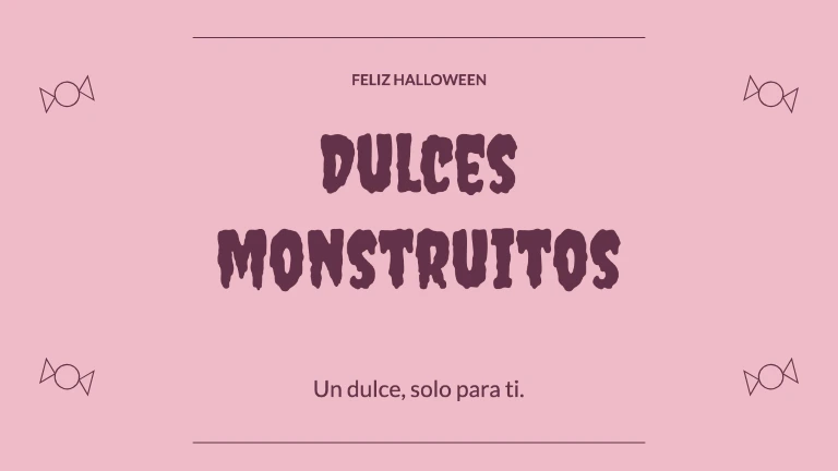 FELIZ HALLOWEEN · Dulces monstruitos · Un dulce, solo para ti.