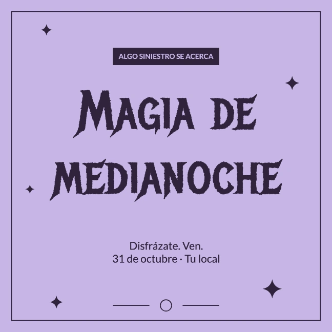 ALGO SINIESTRO SE ACERCA · Magia de medianoche · Disfrázate. Ven. 31 de octubre · Tu local
