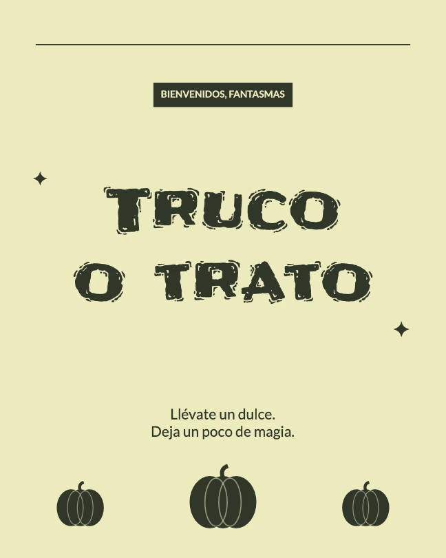 BIENVENIDOS, FANTASMAS · Truco o trato · Llévate un dulce. Deja un poco de magia.