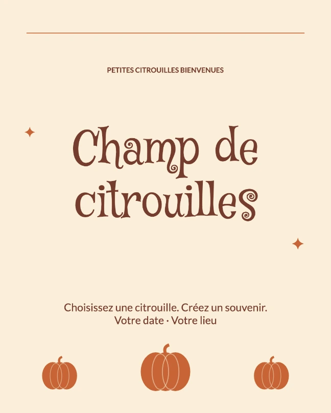 PETITES CITROUILLES BIENVENUES · Champ de citrouilles · Choisissez une citrouille. Créez un souvenir. Votre date · Votre lieu