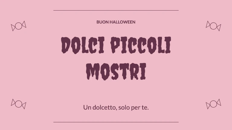 BUON HALLOWEEN · Dolci piccoli mostri · Un dolcetto, solo per te.