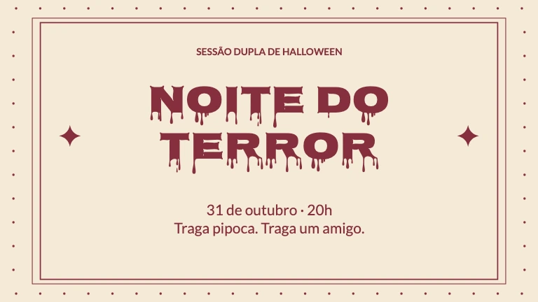 SESSÃO DUPLA DE HALLOWEEN · Noite do terror · 31 de outubro · 20h Traga pipoca. Traga um amigo.