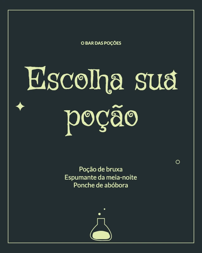 O BAR DAS POÇÕES · Escolha sua poção · Poção de bruxa Espumante da meia-noite Ponche de abóbora
